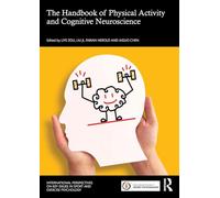 The Handbook of Physical Activity and Cognitive Neuroscience (ISSP Key Issues in Sport and Exercise Psychology)