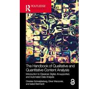 The Handbook of Qualitative and Quantitative Content Analysis: Introduction to Classical, Digital, AI-supported, and Automated Data Analysis