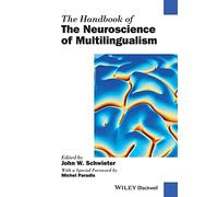 The Handbook of the Neuroscience of Multilingualism (Blackwell Handbooks in Linguistics)