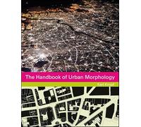 The Handbook of Urban Morphology (The Urban Handbook series)
