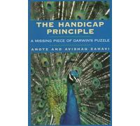 The Handicap Principle: A Missing Piece of Darwin's Puzzle by Amotz Zahavi (1997-08-07)