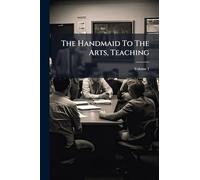 The Handmaid To The Arts, Teaching