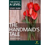 The Handmaid’s Tale: York Notes for A-level English Literature Study Guide - for 2025, 2026 exams: everything you need to catch up, study and prepare for 2021 assessments and 2022 exams