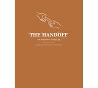 The Handoff: Caregiver Daily Log Book to Track Medications, Meals, Vital Signs & Shift Handoff Notes for Elderly Parents, Seniors & Patients with Dementia or Alzheimer's