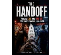 The Handoff: Where EMS and the ER Stop Understanding Each Other
