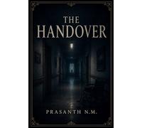 The Handover: A Chilling Workplace Horror Novel About Night-Shift Care Home Staff, Uncanny Replacements, and the Terrifying Thing Learning to Pass as Human in the Dead of Night.