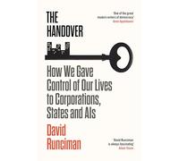 The Handover: How We Gave Control of Our Lives to Corporations, States and AIs