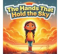 The Hands That Hold the Sky: A Mother’s Day Story of a Mohawk Mother’s Strength, Love, and Quiet Power