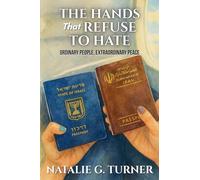 The Hands That Refuse to Hate: Ordinary People, Extraordinary Peace
