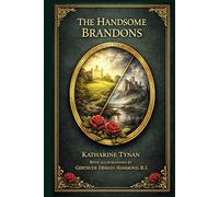 The Handsome Brandons (Illustrated Edition): A character driven Irish novel of romance, class tension, and household courage, as a once proud family faces ruin, loss, and the chance of renewal
