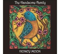 The Handsome Family - Honey Moon