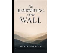 The Handwriting On The Wall: An Encounter With Judgment and Warning (Encounters With God In The Bible)
