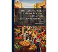 The Handy English Word Book, Forming a Complete Dictionary Appendix