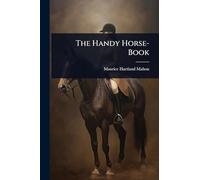 The Handy Horse-Book
