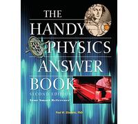 The Handy Physics Answer Book: Second Edition (Handy Answer Book Series)