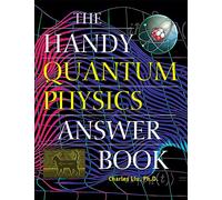 The Handy Quantum Physics Answer Book (The Handy Answer Book Series)