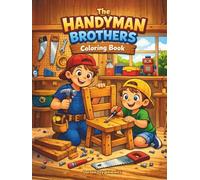 The Handyman Brothers Coloring Book for Kids: A coloring page about two brothers who love DIY, for children above 6 years