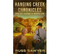 The Hanging Creek Chronicles: Shadows of Martial Law