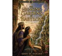 The Hanging Gardens of Babylon: 2 (The Wonders of the Ancient World)