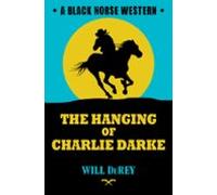 The Hanging Of Charlie Darke (ebook)