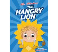 The Hangry Lion: A Funny Children's Picture Book for Picky Eaters
