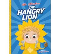 The Hangry Lion: A Funny Children's Picture Book For Picky Eaters (Mr. Whiskers)