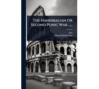 The Hannibalian Or Second Punic War ......