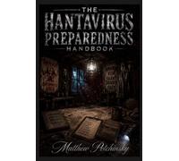The Hantavirus Preparedness Handbook