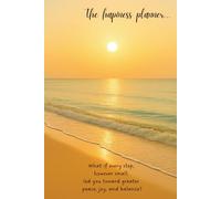 The Hapiness Planner: 52 weeks to move forward, one step at a time, into radiant light.