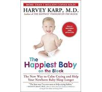 [(The Happiest Baby on the Block : The New Way to Calm Crying and Help Your Newborn Baby Sleep Longer)] [By (author) Harvey Karp] published on (October, 2015)