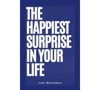 THE HAPPIEST SURPRISE IN YOUR LIFE: THE BEST NEWS FOR A LONG TIME