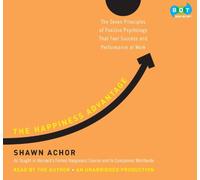[(The Happiness Advantage: The Seven Principles of Positive Psychology That Fuel Success and Performance at Work)] [by: Shawn Achor]