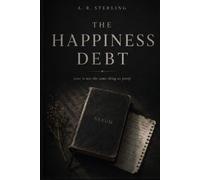 The Happiness Debt: What Would You Sacrifice for Someone You Love?