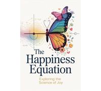 The Happiness Equation: Exploring the Science of Joy