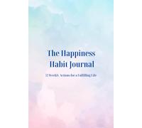 The Happiness Habit Journal