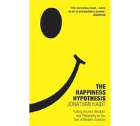 The Happiness Hypothesis: Ten Ways to Find Happiness and Meaning in Life