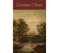 The Happiness of Hazelbrook: A Story of Duty Faith and Simple Village Life