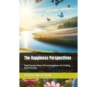 The Happiness Perspectives: Good Quotes About Life and Happiness for Finding Joy Every Day