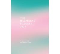 The Happiness Planner 2026: Design your life, one ritual at a time.