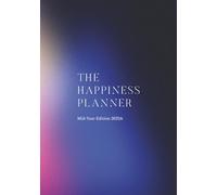 The Happiness Planner | July 2025 - June 2026 (Midyear / Academic Year Planner)
