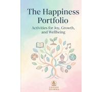 The Happiness Portfolio: Activities for Joy, Growth, and Wellbeing: 7 (The 21 Books of the 21st Century: A book series to Understand yourself, society, and the future - with Clarity and Purpose)