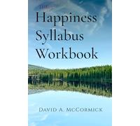 The Happiness Syllabus Workbook