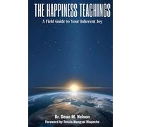The Happiness Teachings: A Field Guide to Your Inherent Joy