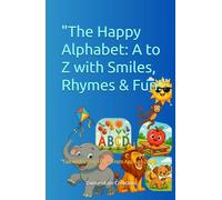 "The Happy Alphabet: A to Z with Smiles, Rhymes & Fun!": "Fun with Every Flip - From Apple to Zebra!"