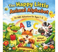 The Happy Animal Alphabet: A Rhyming A to Z Animal Book for Toddlers, Preschoolers, Homeschoolers & Kindergarten, Colorful Animal ABC Storybook for ... Way, Bedtime Learning Stories For Ages 1-5,