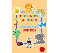 The Happy Animals /coloring book for kids+3 years/ 30 funny and cute pages: Fun & Cute Coloring Book for Kids