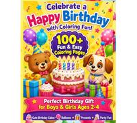 The Happy Birthday Coloring Book for Kids Ages 2-4: A Fun Birthday Gift for Kids Featuring Cute and Easy Coloring Pages for Boys and Girls, Perfect ... Birthday Coloring Book Collection For Kids)