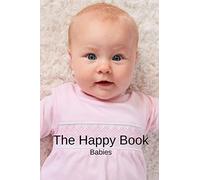 The Happy Book Babies: A picture book gift for Seniors with dementia or Alzheimer’s patients. Colourful photos of happy babies with short positive ... print.: 4 (Picture Books for Senior Adults)