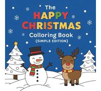 The happy Christmas coloring book (simple edition): Festive and easy coloring to brighten your holiday