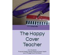 The Happy Cover Teacher: The Job, the Pay, the Rules, the Routine